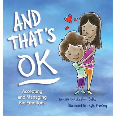 And That's OK - Accepting and Managing Big Emotions
