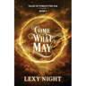 Come What May: Tales of Forgotten Fae