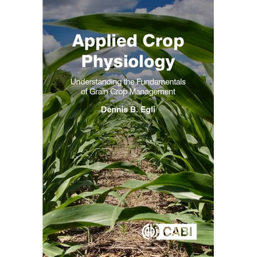 Applied Crop Physiology: Understanding the Fundamentals of Grain Crop Management