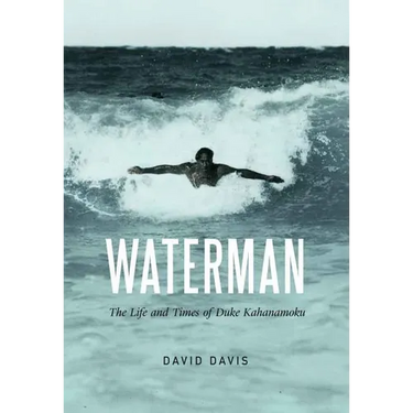 Waterman: The Life and Times of Duke Kahanamoku