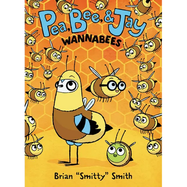 Pea, Bee, & Jay #2: Wannabees: A Graphic Novel