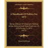 A Handbook Of Politics For 1872: Being A Record Of Important Political Action, National And State, From July 15, 1870 To July 15, 1872 (1872)