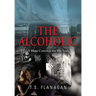 The Alcoholic: A Hero Contends for His Soul