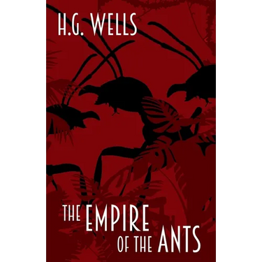 The Empire of the Ants: and other short stories