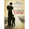Dad Time: Savoring the God-Given Moments of Fatherhood