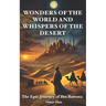 Wonders of the World and Whispers of the Desert: The Epic Journey of Ibn Battuta