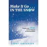 Make It Go in the Snow: People and Ideas in the History of Snowmobiles