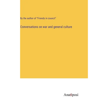 Conversations on war and general culture