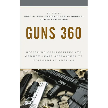 Guns 360: Differing Perspectives and Common-Sense Approaches to Firearms in America