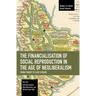 The Financialisation of Social Reproduction in the Age of Neoliberalism: From Theory to Case Studies