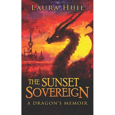The Sunset Sovereign: A Dragon's Memoir
