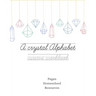 A crystal alphabet: A cursive writing workbook