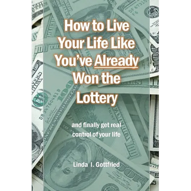 How to Live Your Life Like You've Already Won the Lottery