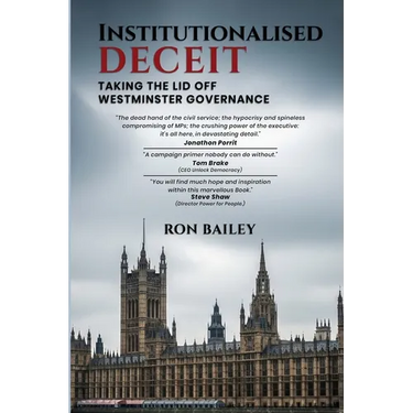 Institutionalised Deceit: Taking the Lid off Westminster Governance