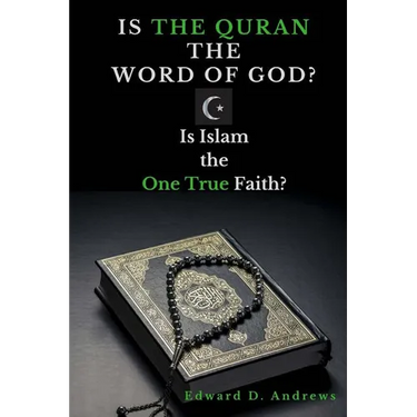 Is the Quran the Word of God?: Is Islam the One True Faith?