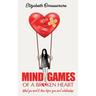 Mind Games of a Broken Heart: What You Need To Know Before Your Next Relationship