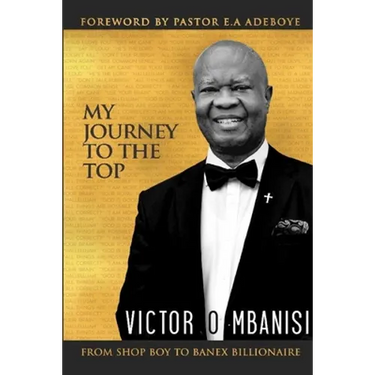 My Journey to the Top: From Shop Boy to Banex Billionaire