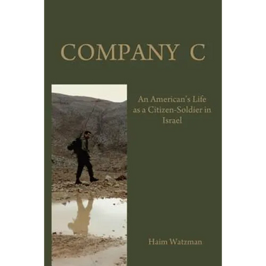 Company C: An American's Life as a Citizen-Soldier in the Israeli Army