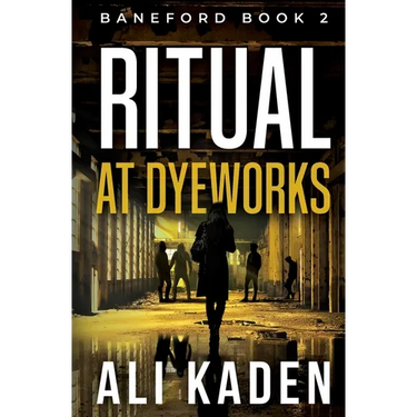 Ritual at Dyeworks: Baneford Series Book 2