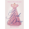 The Pink Dress: A Memoir of a Reluctant Beauty Queen