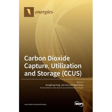 Carbon Dioxide Capture, Utilization and Storage (CCUS)