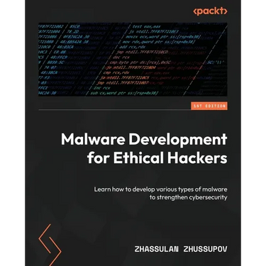 Malware Development for Ethical Hackers: Learn how to develop various types of malware to strengthen cybersecurity