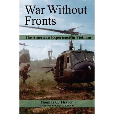 War Without Fronts: The American Experience in Vietnam