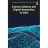 Literary Cultures and Digital Humanities in India