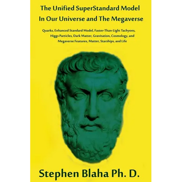 The Unified SuperStandard Model In Our Universe and The Megaverse: Quarks, Enhanced Standard Model, Faster Than Light Tachyons, Higgs Particles, Dark