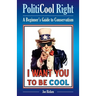 PolitiCool Right: A Beginner's Guide to Conservatism