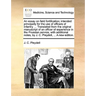 An Essay on Field Fortification; Intended Principally for the Use of Officers of Infantry. ... Translated from the Original Manuscript of an Officer o