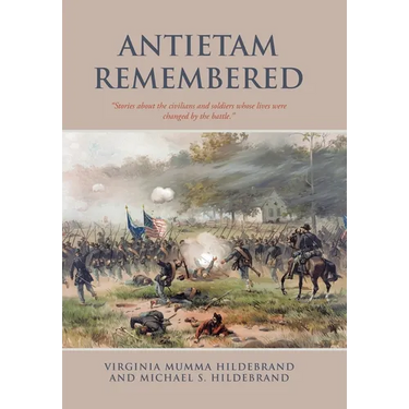 Antietam Remembered: "Stories about the civilians and soldiers whose lives were changed by the battle."
