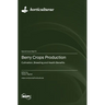 Berry Crops Production: Cultivation, Breeding and Health Benefits