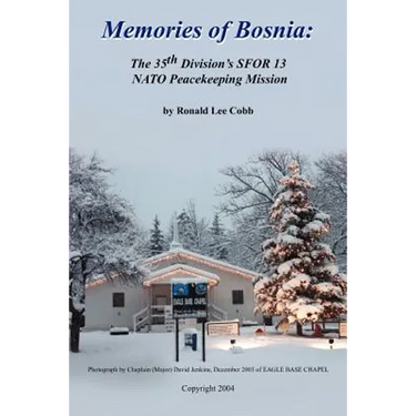Memories of Bosnia: The 35th Division's Sfor 13 NATO Peacekeeping Mission