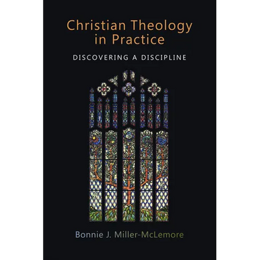 Christian Theology in Practice: Discovering a Discipline