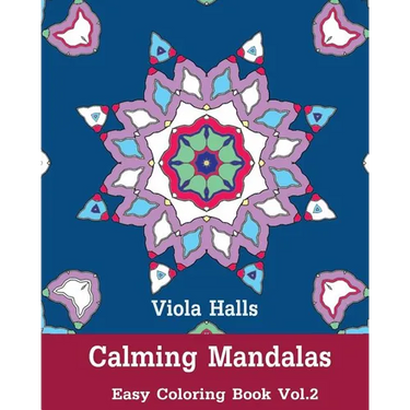 Calming Mandalas: Easy Coloring Book Vol.2: Adult coloring book for stress relieving and meditation.