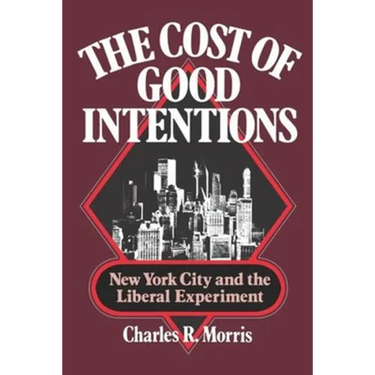 The Cost of Good Intentions: New York City and the Liberal Experiment