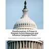 Disinformation: A Primer in Russian Active Measures and Influence Campaigns Panel I