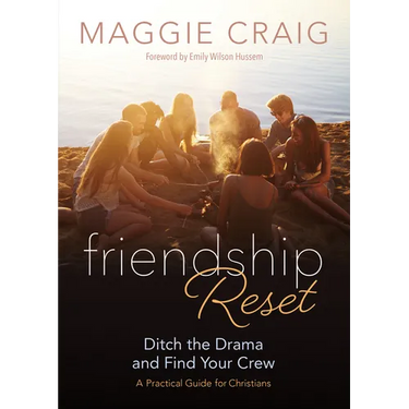 Friendship Reset: Ditch the Drama and Find Your Crew a Practical Guide for Christians