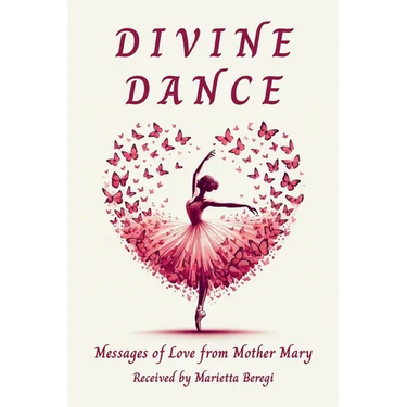 Divine Dance: Messages of Love from Mother Mary