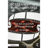 Screenwriting Fundamentals: The Art and Craft of Visual Writing