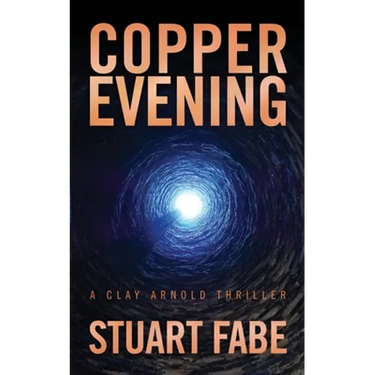 Copper Evening: A Clay Arnold Thriller