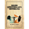 Building Tolerance to Life's Inevitabilities