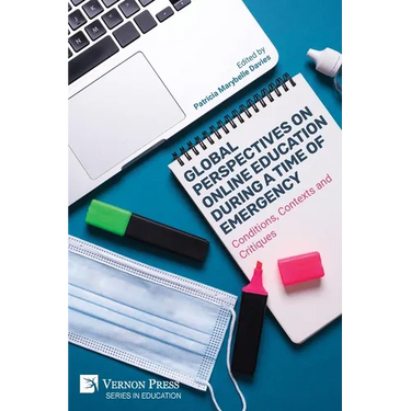 Global Perspectives on Online Education During a Time of Emergency: Conditions, Contexts and Critiques