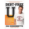 Debt-Free U: How I Paid for an Outstanding College Education Without Loans, Scholarships, orMooching off My Parents