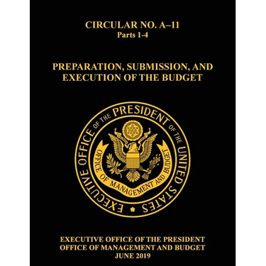 OMB Circular No. A-11 Preparation, Submission, and Execution of the Budget: 2019, Parts 1-4