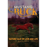 MUSTANG BUCK NATURE TALES of LOVE and LIFE