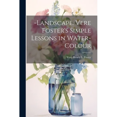 -Landscape. Vere Foster's Simple Lessons in Water-Colour