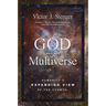 God and the Multiverse: Humanity's Expanding View of the Cosmos