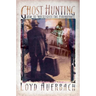 Ghost Hunting: How to Investigate the Paranormal